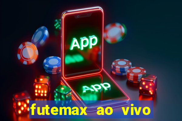 futemax ao vivo futebol ao vivo